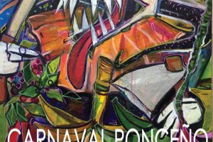 Carnaval Ponceño / Ponce Carnival poster - Photo by: www.facebook.comcarnaval.ponceno